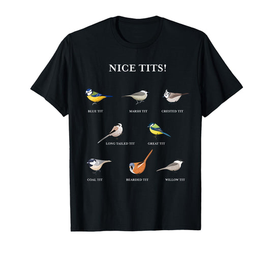 Nice tits! - Funny Birdwatching Gift for Bird Enthusiast T-Shirt