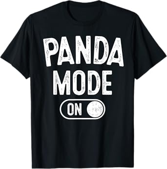 Panda Mode On Costume Funny Animal Lover Gift T-Shirt