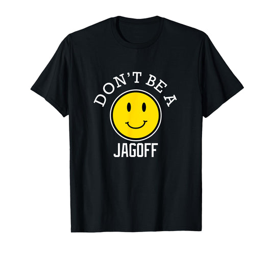 Dont be a Jagoff T-Shirt