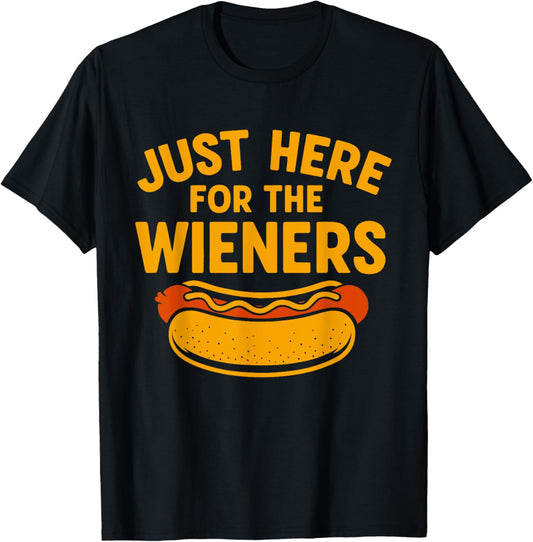 Just Here For The Wieners Funny Hot Dog 4th Of July Humor T-Shirt