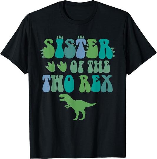 Sister Of The Two Rex Birthday Boy T-Rex Dinosaur Mommy Mama T-Shirt