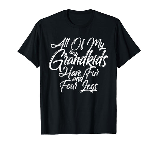 Greatest Dog Cat Grandma Grandpa Fur Babies Paws Four Legs T-Shirt for Men Women