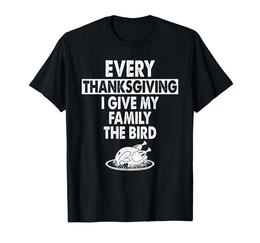 Thanksgiving Store Every Thanksgiving I Give My Family The Bird Family Turkey T-Shirt - Unisex-Adults, Black, Small, Short Sleeve, T-Shirt, Humorous, Thanksgiving, Fall