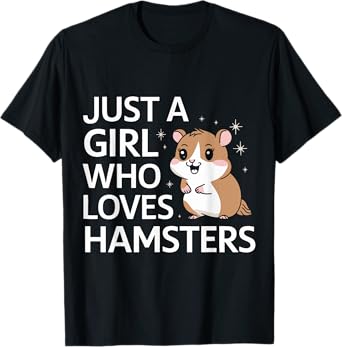Hamster Just A Girl Who Loves Hamsters T-Shirt