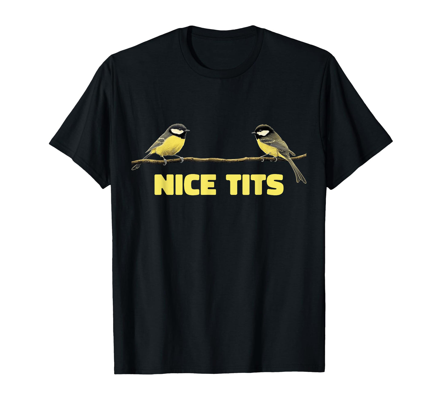 Nice Tits Funny Great Tit Birds On Tree Nature Birdwatching T-Shirt