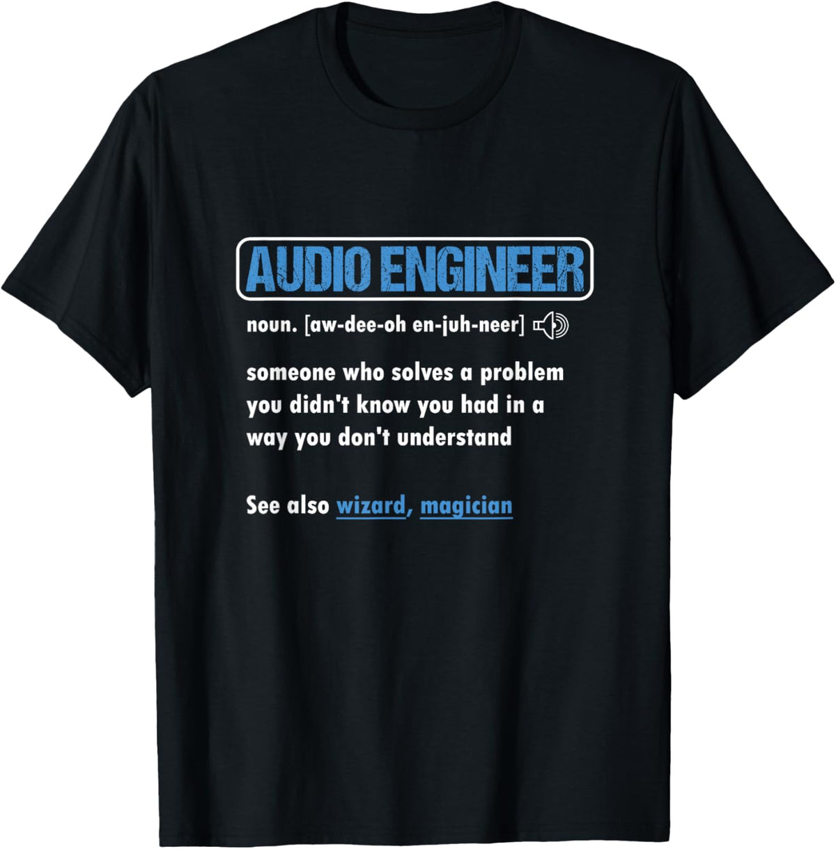 Funny Audio Engineer Definition Sound Technician Engineer T-Shirt