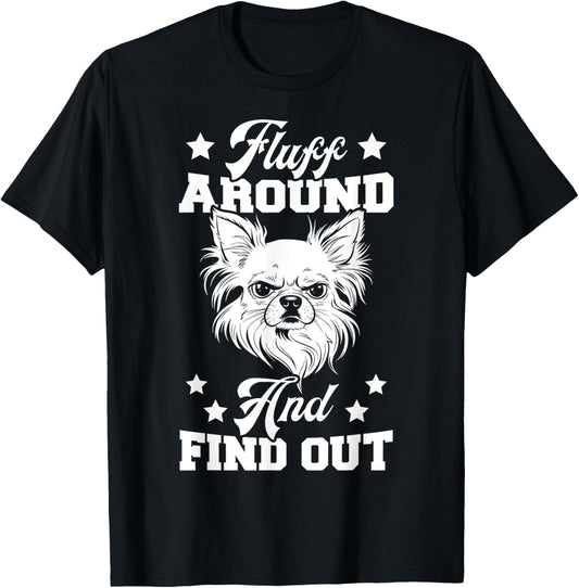 Long Hair Haired Chihuahua Dog Lover Mom Mama Dad Sarcasm T-Shirt