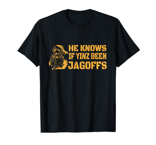 Christmas Pittsburghese He Knows If Yinz Been Jagoffs Tshirt T-Shirt