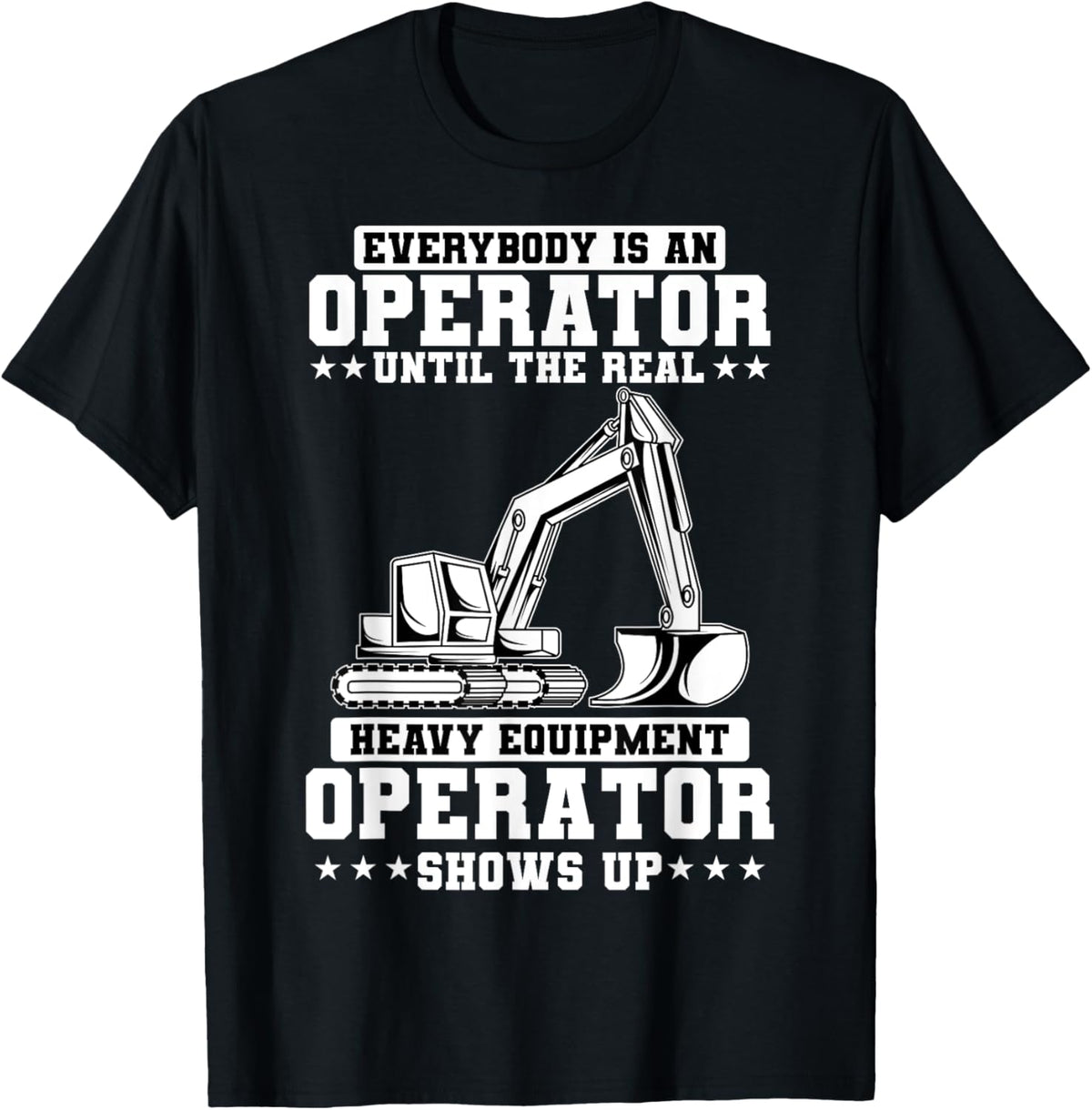 Construction Worker Excavator Heavy Equipment Operator T-Shirt