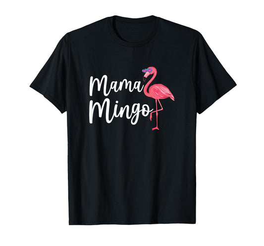Mama Mingo Funny Flamingo Mom Cute Bird Mommy Mother's Day T-Shirt