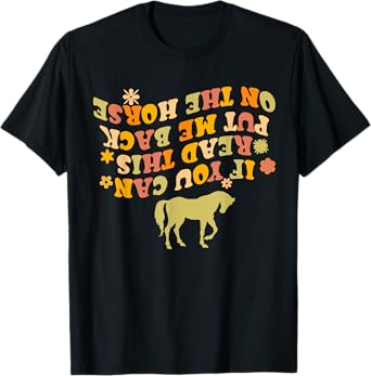 If You Can Read This Put Me Back On My Horse Funny Horse T-Shirt