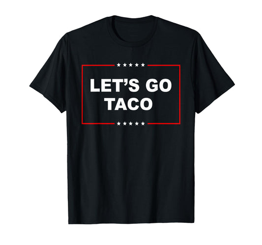Trump Always Chickens Out Let's Go TACO Funny T-Shirt