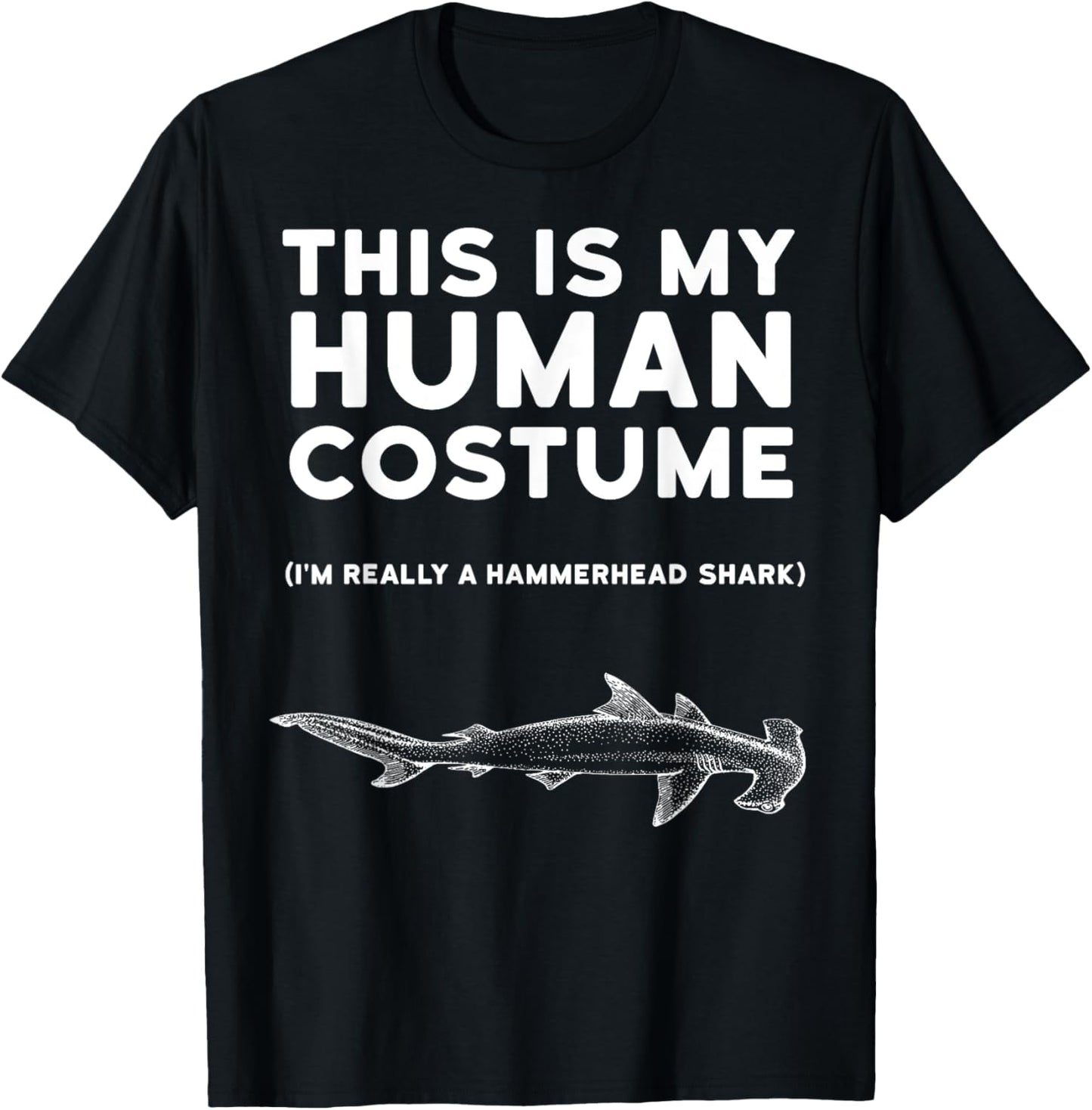 This Is My Human Costume Hammerhead Shark Halloween Shirt T-Shirt