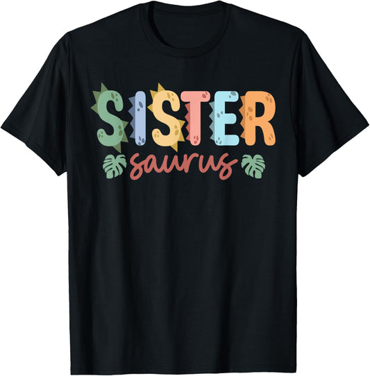 Sister Saurus Dad Dinosaur Birthday Family Matching T-Shirt