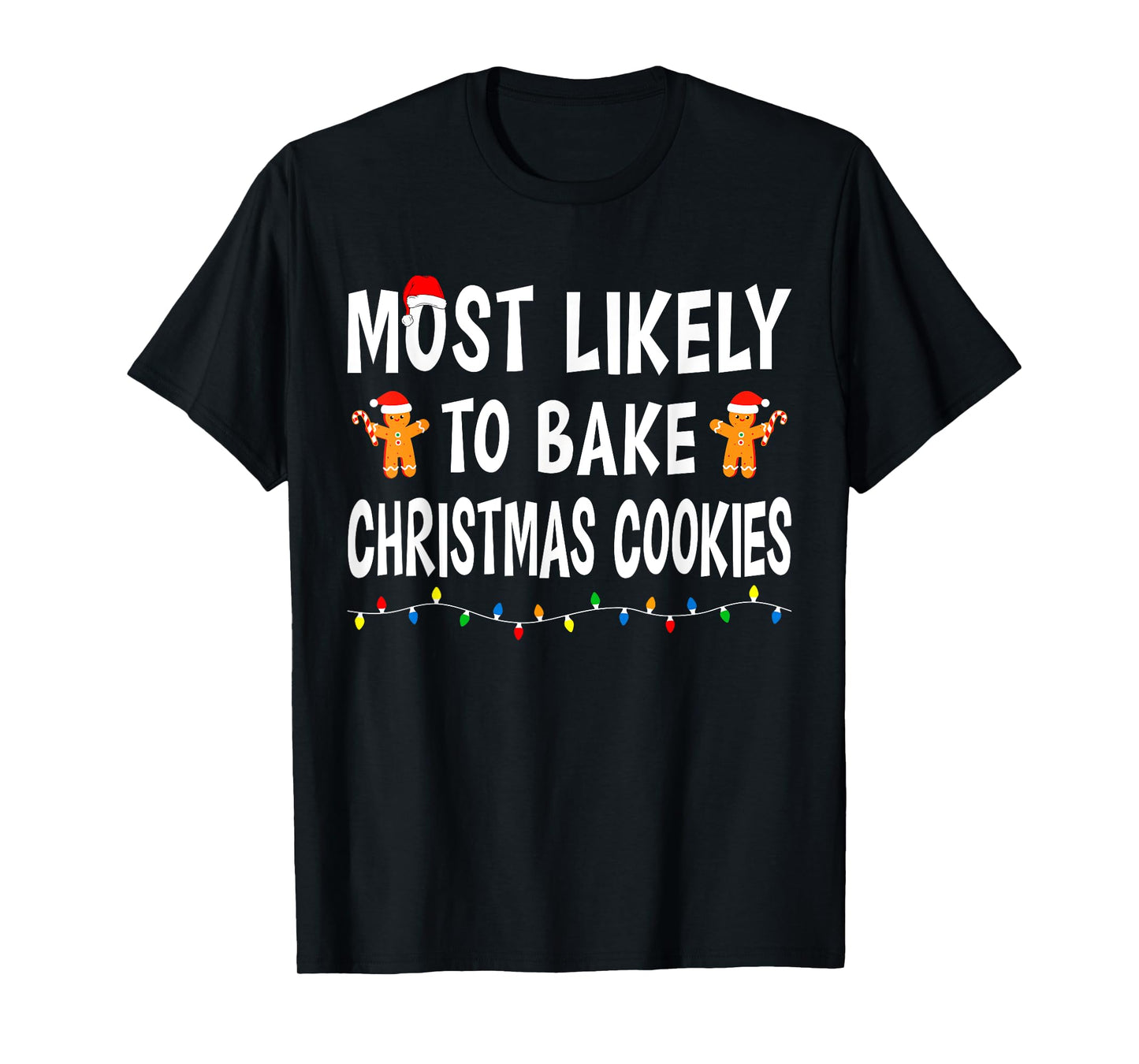 Most Likely To Bake Christmas Cookies Matching Family Funny T-Shirt