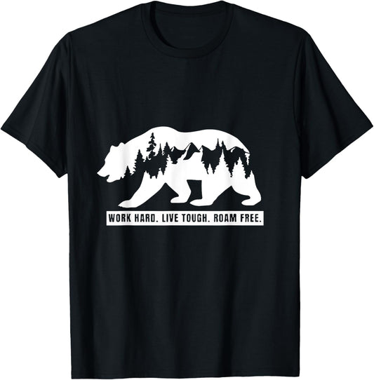 Work Hard Live Tough Roam Free Bear Funny Hking Camping T-Shirt