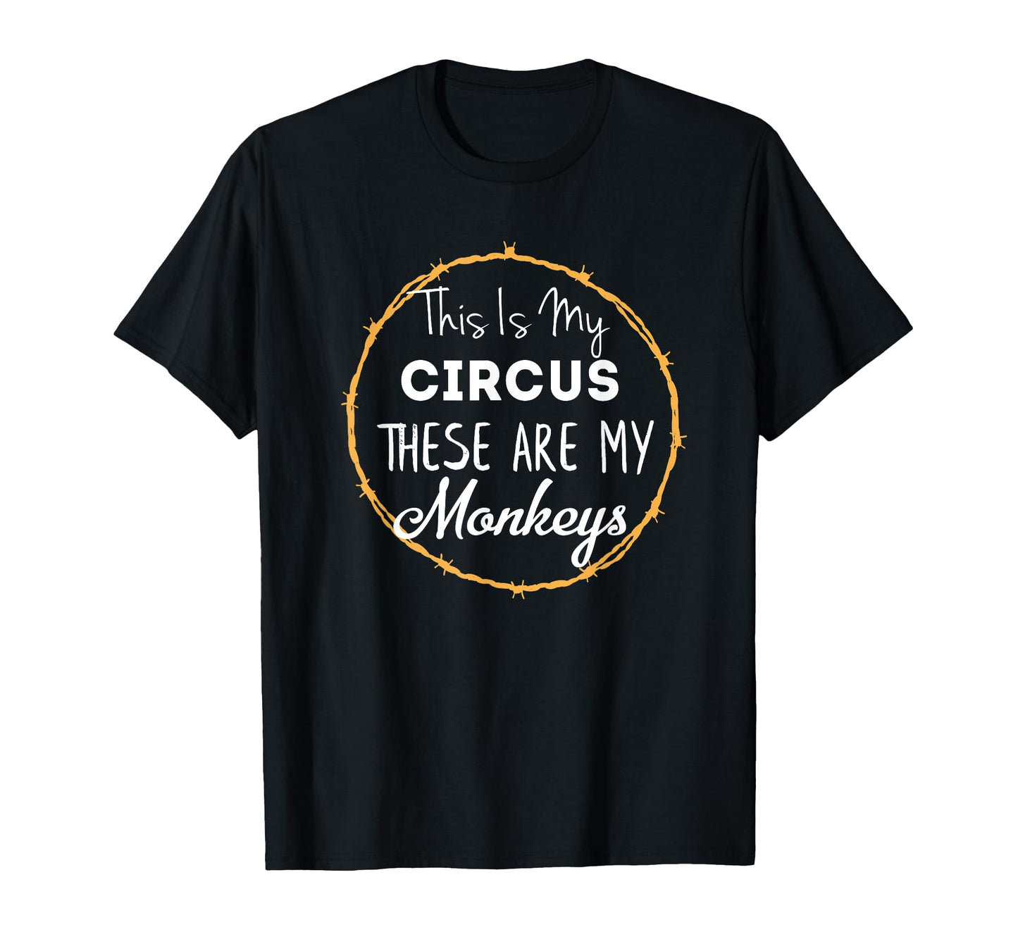 This Is My Circus These Are My Monkeys Shirt Mom Family Tee T-Shirt