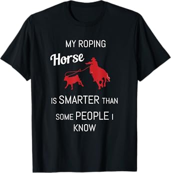Funny Roping Horse Rodeo Team Roping Cowboy Cowgirl T-Shirt