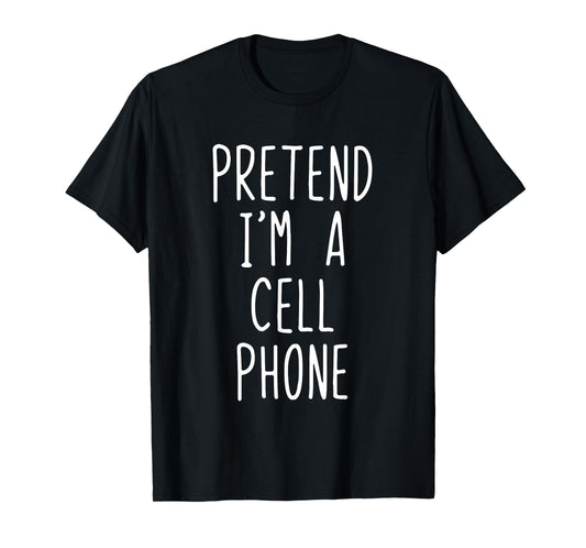 Pretend I'm A Cell Phone Costume Halloween Lazy Adult Kids T-Shirt