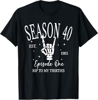 Season 40 Rip To My Thirties, 40 Years Old Birthday Party T-Shirt