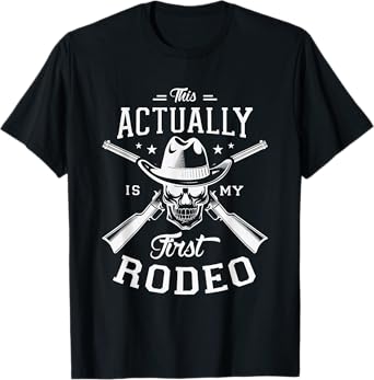 This actually is my first rodeo Rodeo Show Cowgirl Cowboy T-Shirt