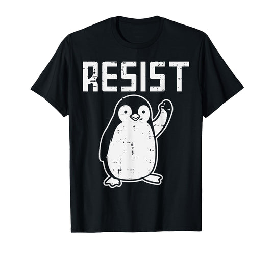 Penguin Resist Funny Resist Protest Resistance Men Women Kid T-Shirt