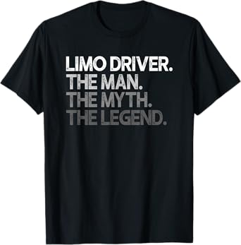 Limousine Driver The Man Myth Legend Gift T-Shirt