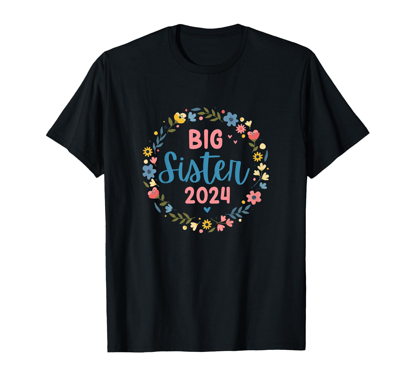 Promoted to big sister 2024 flower wreath finally big sis T-Shirt
