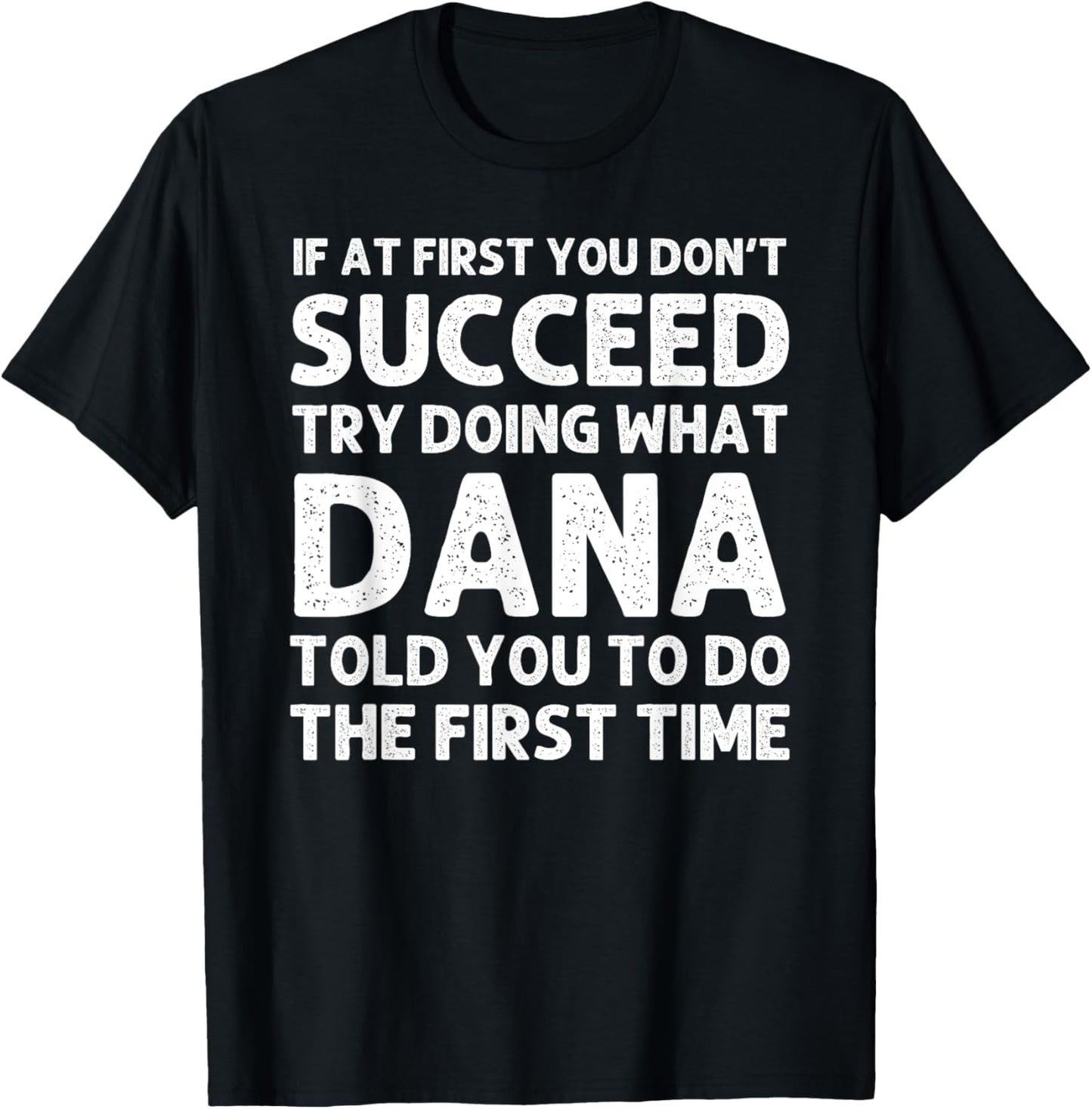Custom Men Name Dad Boy Husband Birthday Presents Gift Personalized Funny Dana T-Shirt