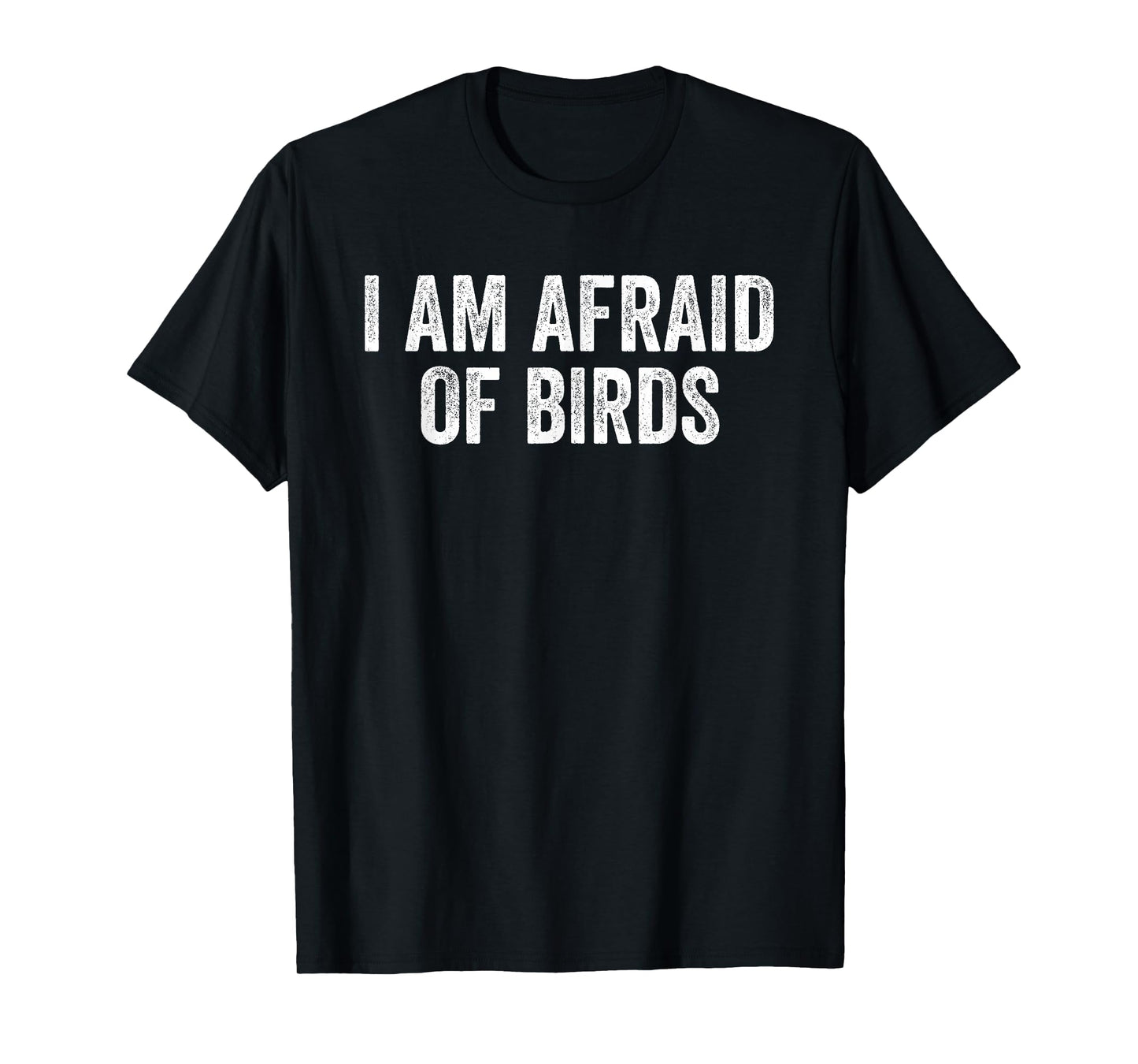 I am Afraid Of Birds Funny Birds Lover Men Women Kids Bird T-Shirt