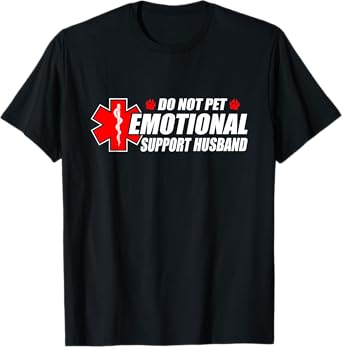 Do Not Pet Emotional Support Husband Humor T-Shirt