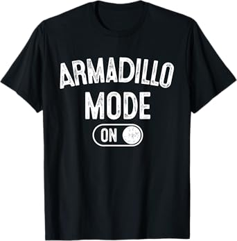Armadillo Mode On Costume Funny Armor Roller Gift Animal T-Shirt