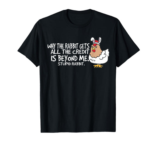 Funny Chicken Stupid Rabbit Easter Bunny Outfit Kids Gifts T-Shirt