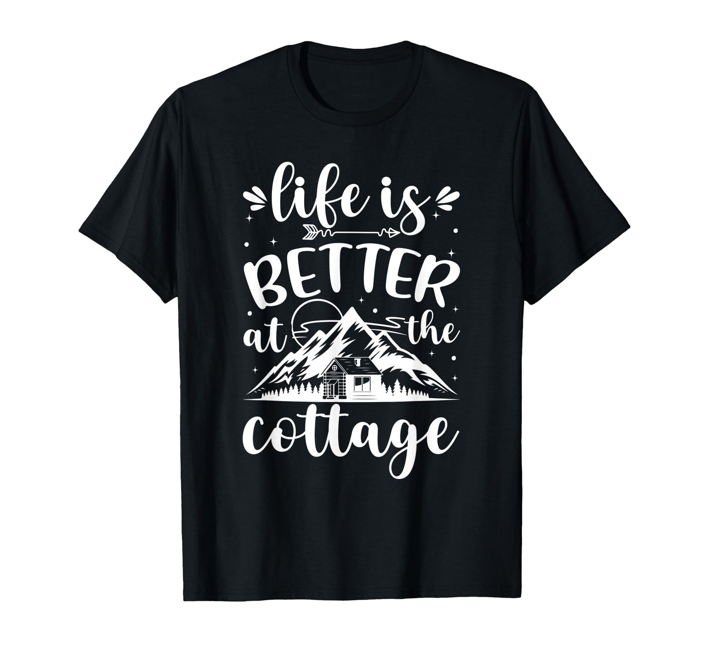 Life is Better at the Cottage Funny Cottage T-Shirt