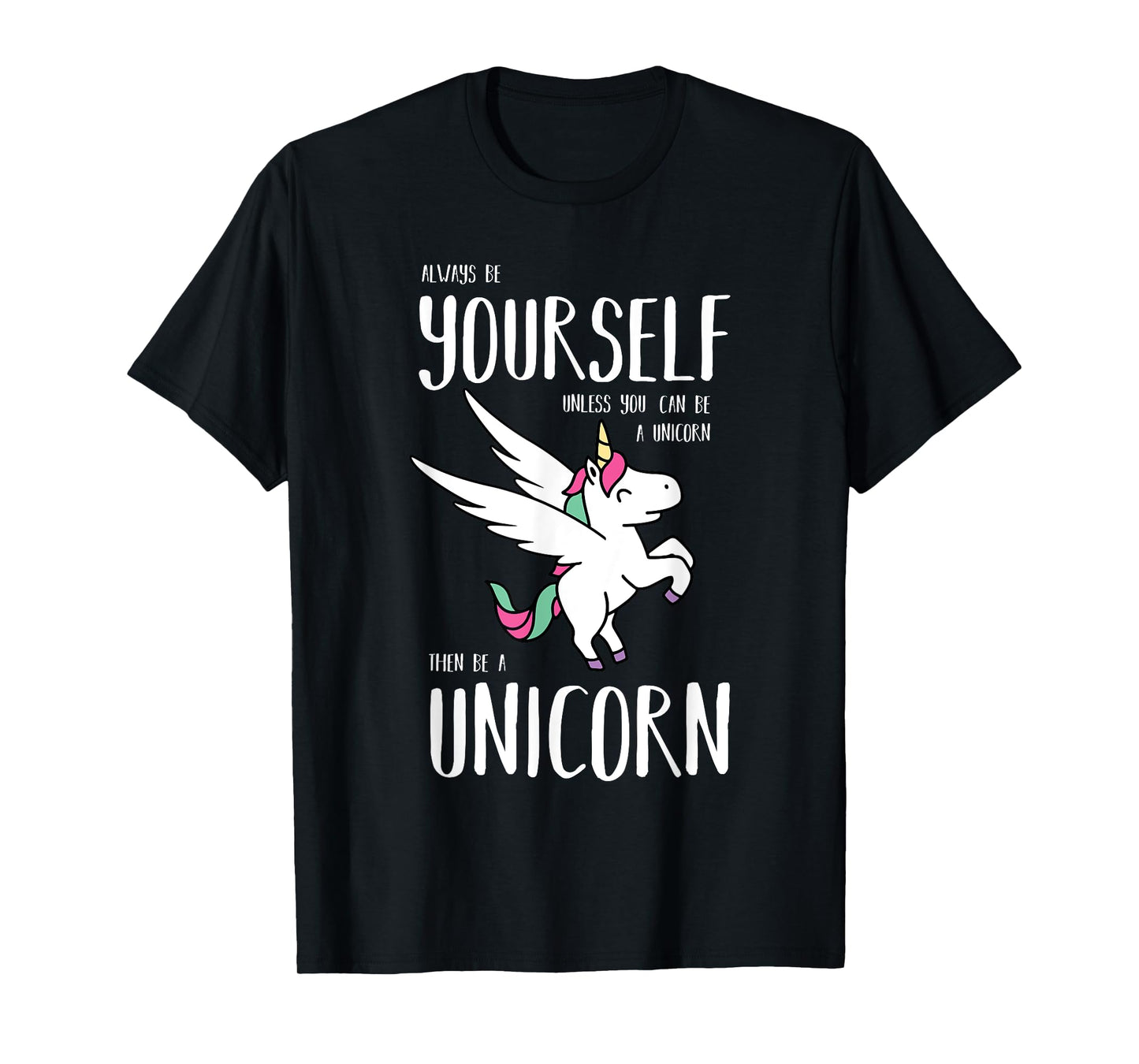 Always Be Yourself Unless You Can be a Unicorn Gift T-Shirt