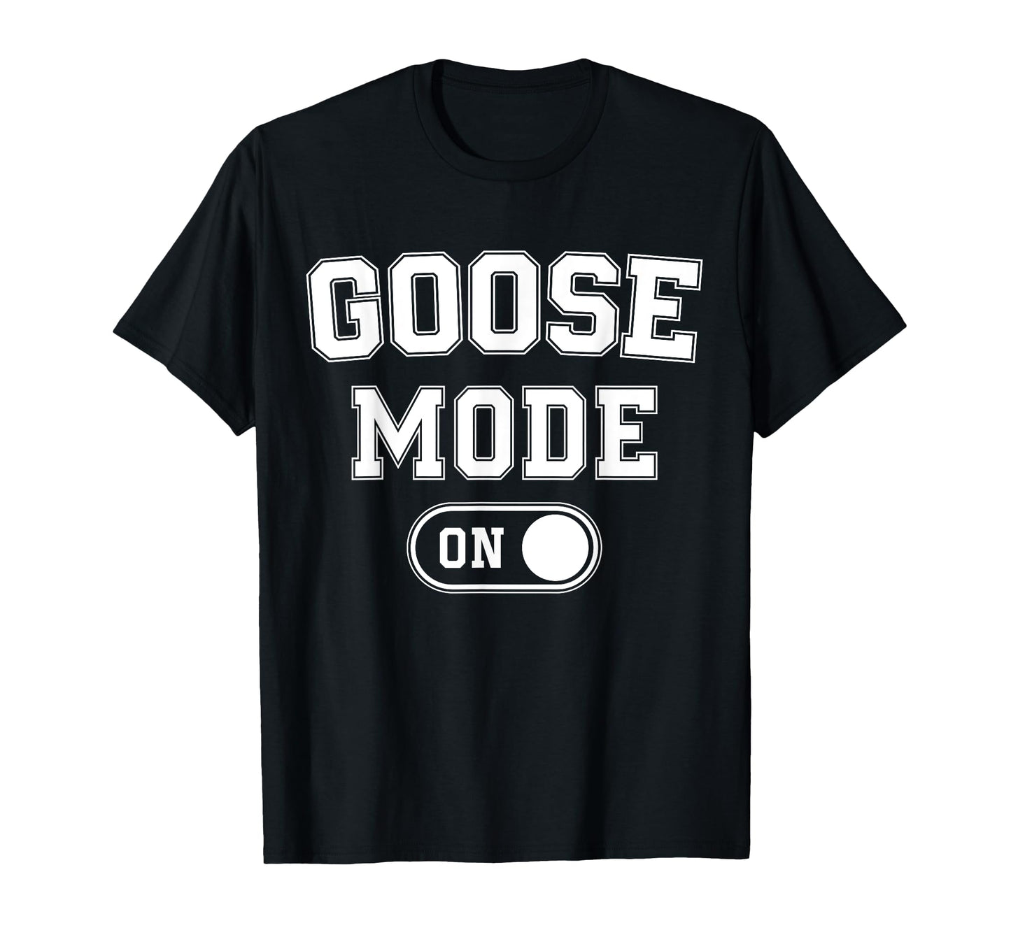 Goose Mode On Costume Funny Honk Squad Gift Animal Lover T-Shirt