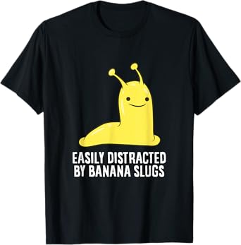 Funny Banana Slug Gift Easily Distracted By Banana Slug T-Shirt