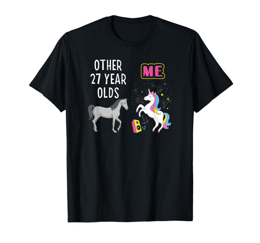 27th Birthday Other 27 Year Olds Me Unicorn Girlfriend Wife T-Shirt