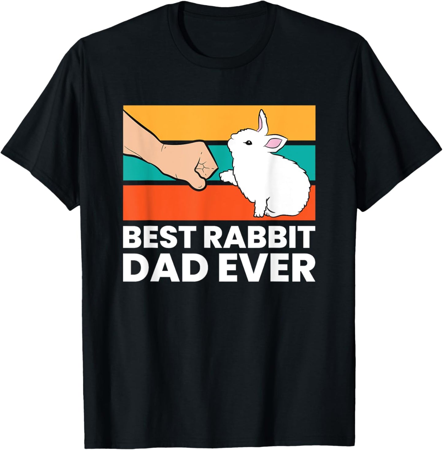 Best Rabbit Dad Ever Funny Dad Rabbit T-Shirt
