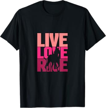 Horse Riders Live Love Ride T-shirt T-Shirt