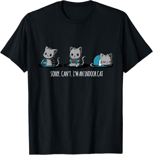 Sorry I Can't I'm An Indoor Cat Kitty Lover T-Shirt