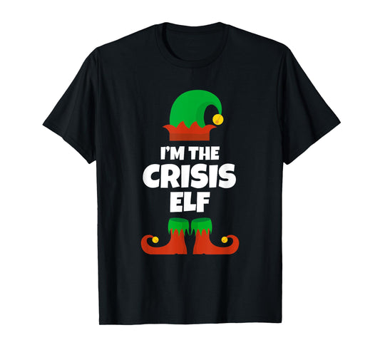 I'm The Crisis Elf Family Pajama Christmas Funny Mid-Life T-Shirt