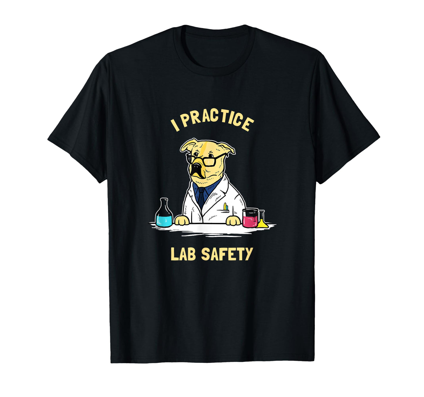 Practice Lab Safety T-Shirt - Funny Labrador Dog Scientist T-Shirt