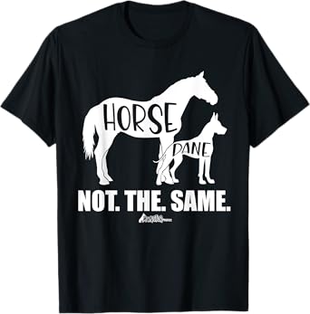 Cute Great Dane Top, Funny Dog Mom Horse Dane Not The Same T-Shirt