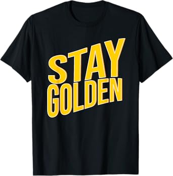 Stay Golden T-Shirt