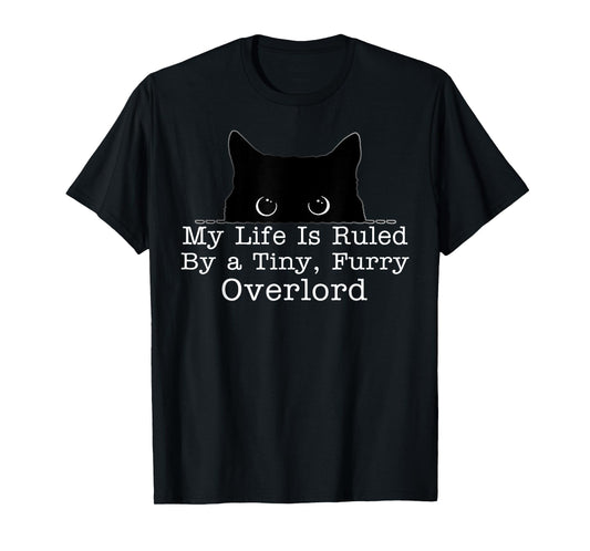 My Life Is Ruled By A Tiny Furry Overlord Cat T-Shirt
