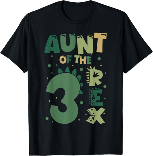 Aunt Of The Three Rex Birthday Boy 3rd Birthday Dinosaur T-Shirt