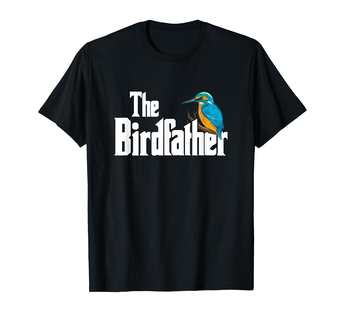 The Birdfather Shirt Bird Watching Funny Meme Birder Daddy T-Shirt