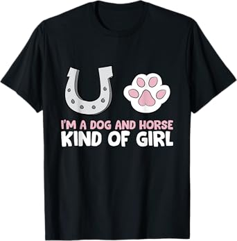 Im A Dog And Horse Kind Of Girl T-Shirt