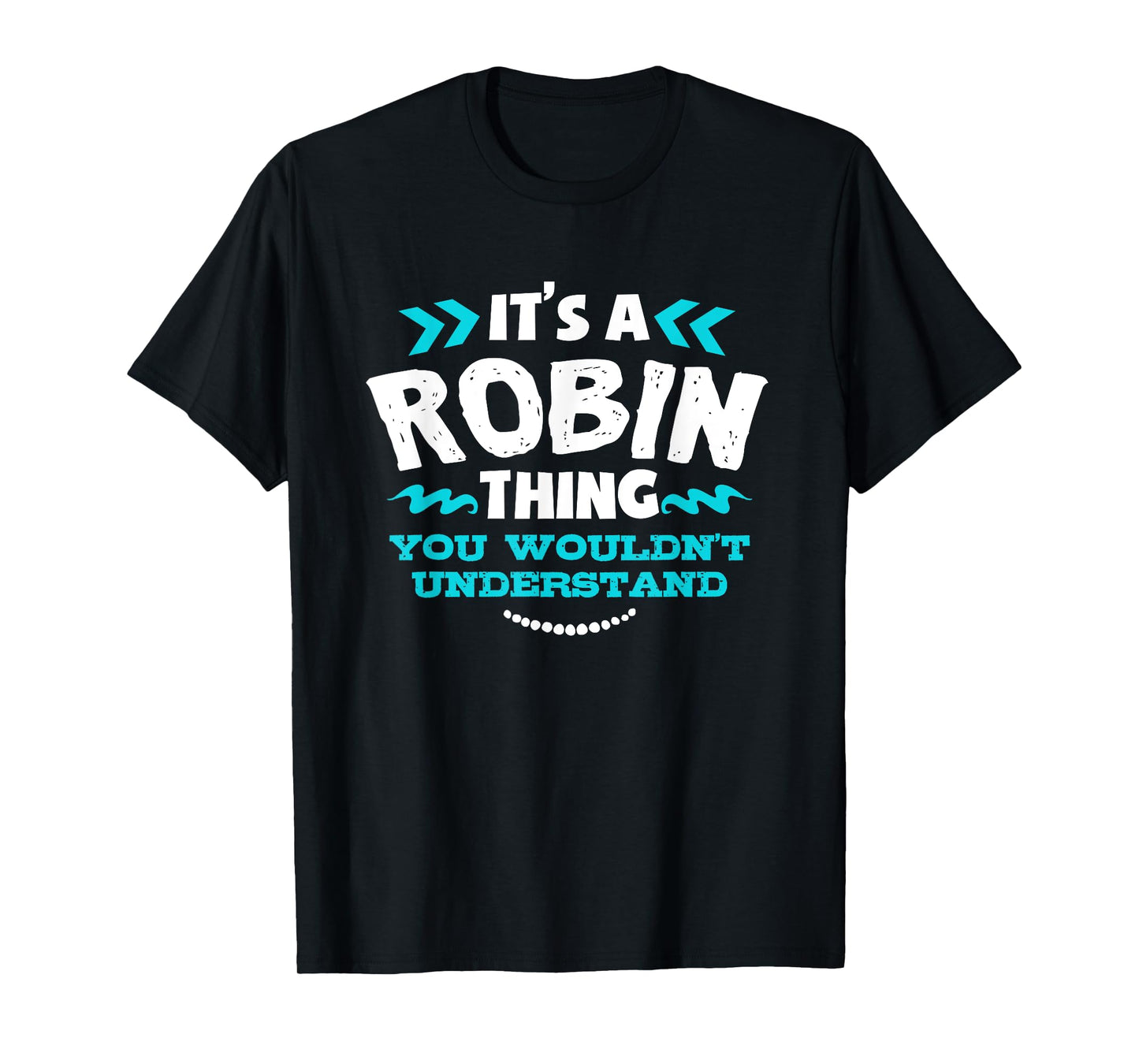 Robin Personalised Gift It's a Robin Thing T-Shirt